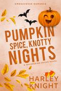 Pumpkin Spice, Knotty Nights by Harley Knight