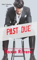 Past Due (Debt Collection #3) by Roxie Rivera