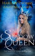 Shadow Queen (The Shadow Court Harem #1, part 1) by Anastasia James