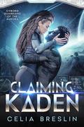 Claiming Kaden by Celia Breslin