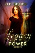 Legacy of Power: Season 1 (Charlie Conners #1) by C.C. Bolick
