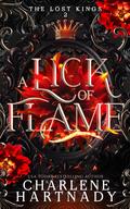 A Lick of Flame (The Lost Kings #2) by Charlene Hartnady