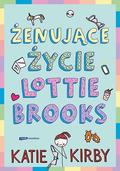 The Extremely Embarrassing Life of Lottie Brooks by Katie Kirby