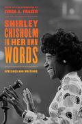 Shirley Chisholm in Her Own Words: Speeches and Writings by Shirley Chisholm