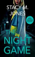 The Night Game by Stacy M. Jones