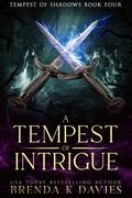 A Tempest of Intrigue (Tempest of Shadows #1) by Brenda K. Davies