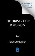 The Library of Amorlin: Deluxe Limited Edition (The Age of Beasts #1) by Kalyn Josephson