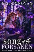 Song of the Forsaken: A Slow Burn Fated Mates Romantasy by Jesi Donovan