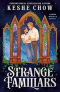 Strange Familiars (The Seamere College Duology #1) by Keshe Chow