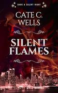 Silent Flames by Cate C. Wells