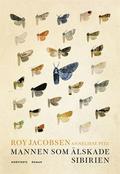 Mannen som älskade Sibirien by Roy Jacobsen
