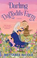Darling Daffodils Farm (Hope Harbor #1) by Brittanee Nicole