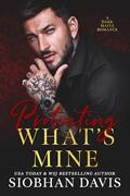 Protecting What's Mine (Mazzone Mafia Universe #8) by Siobhan Davis