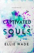 Captivated Souls (Beautiful Souls #3) by Ellie Wade