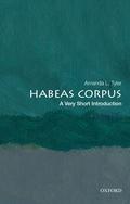 Habeas Corpus: A Very Short Introduction (Very Short Introductions #680) by Amanda L. Tyler