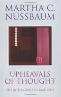 Upheavals of Thought: The Intelligence of Emotions by Martha C. Nussbaum