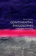 Continental Philosophy: A Very Short Introduction (Very Short Introductions #043) by Simon Critchley