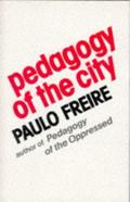 Pedagogy of the City by Paulo Freire
