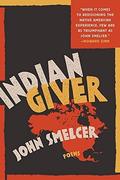 Indian Giver by John E. Smelcer