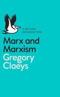Marx and Marxism (Pelican Books #19) by Gregory Claeys