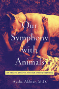 Our Symphony with Animals: On Health, Empathy, and Our Shared Destinies by Carl Safina