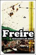 Pedagogy of Hope: Reliving Pedagogy of the Oppressed by Paulo Freire