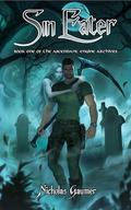 Sin Eater: Book One of the Ascendant Engine Archives by Nicholas Gaumer
