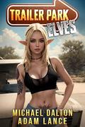 Trailer Park Elves (Trailer Park Elves #1) by Michael Dalton
