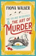 The Art of Murder (The Village Detectives #1) by Fiona Walker