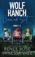 Wolf Ranch Boxed Set: Books 1-3 (Wolf Ranch #1-3) by Renee Rose
