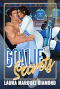 Goalie Secrets by Laura Marquez Diamond