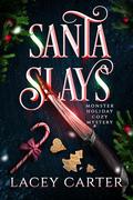 Santa Slays by Lacey Carter