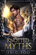 Knotted Myths (Netherworld Fae #3) by Lexi C. Foss