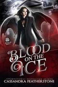 Blood on the Ice by Cassandra Featherstone