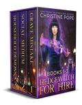 Hedgewitch for Hire, Books 1-3: Grave Mistake, Social Medium, and Household Demons (Hedgewitch for Hire #1–3 omnibus) by Christine Pope