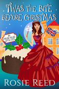 'Twas the Bite Before Christmas (English Village Witch #4) by Rosie Reed