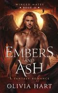 Embers and Ash (Wing Mates #2) by Olivia Hart