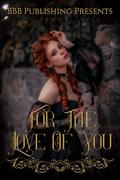 For the Love of You by Beth Hendrix