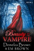 Beauty and the Vampire (Beauty and the Vampire Trilogy #1) by Em Brown