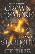 Crown of Smoke and Starlight by G.K. DeRosa