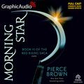 Morning Star (2 of 2) [Dramatized Adaptation] by Pierce Brown, Stewart Crank