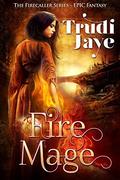 Fire Mage (Firecaller #1) by Trudi Jaye