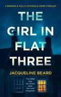 The Girl in Flat Three: A Gripping Psychological Crime Thriller with a Twist You Won’t See Coming by Jacqueline Beard
