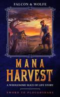 Mana Harvest (Sword to Ploughshare #1) by James Falcon