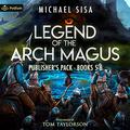 Legend of the Arch Magus: Publisher's Pack 3 (Legend of the Arch Magus #5-6) by Michael Sisa