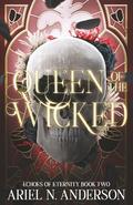 Queen of the Wicked by Ariel N. Anderson