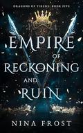 Empire of Reckoning and Ruin by Nina Frost