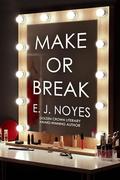 Make or Break by E.J. Noyes