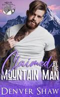 Claimed by the Mountain Man (Men of Fire Mountain #1) by Denver Shaw