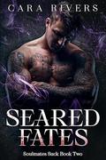 Seared Fates by Cara Rivers